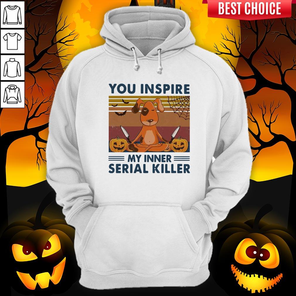 You Inspire My Inner Serial Killer Dog Pumpkin Halloween Vintage Shirt