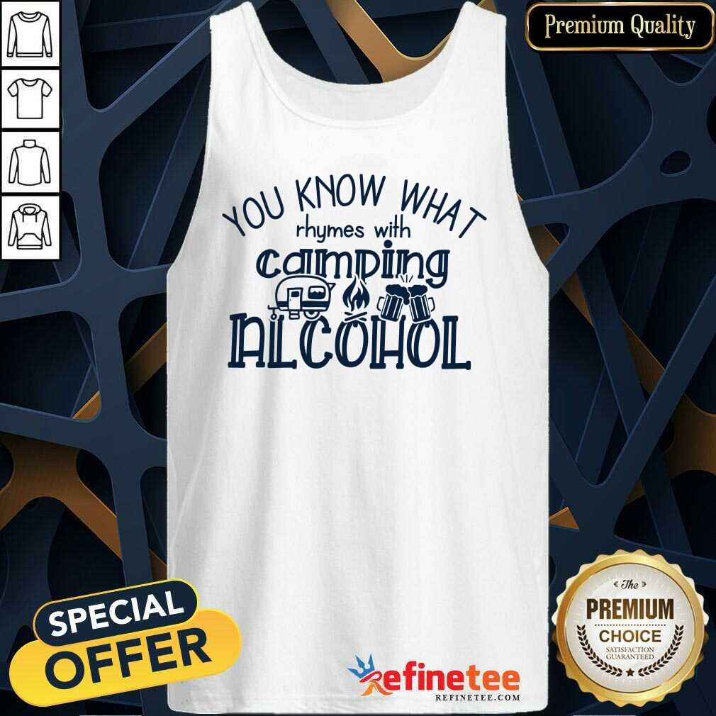You Know What Rhymes With Camping Alcohol Shirt