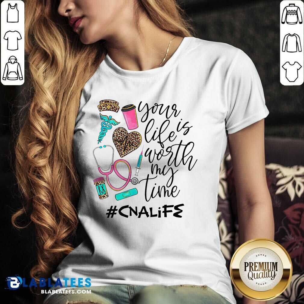 Your Is Life Worth My Time Canlife Shirt