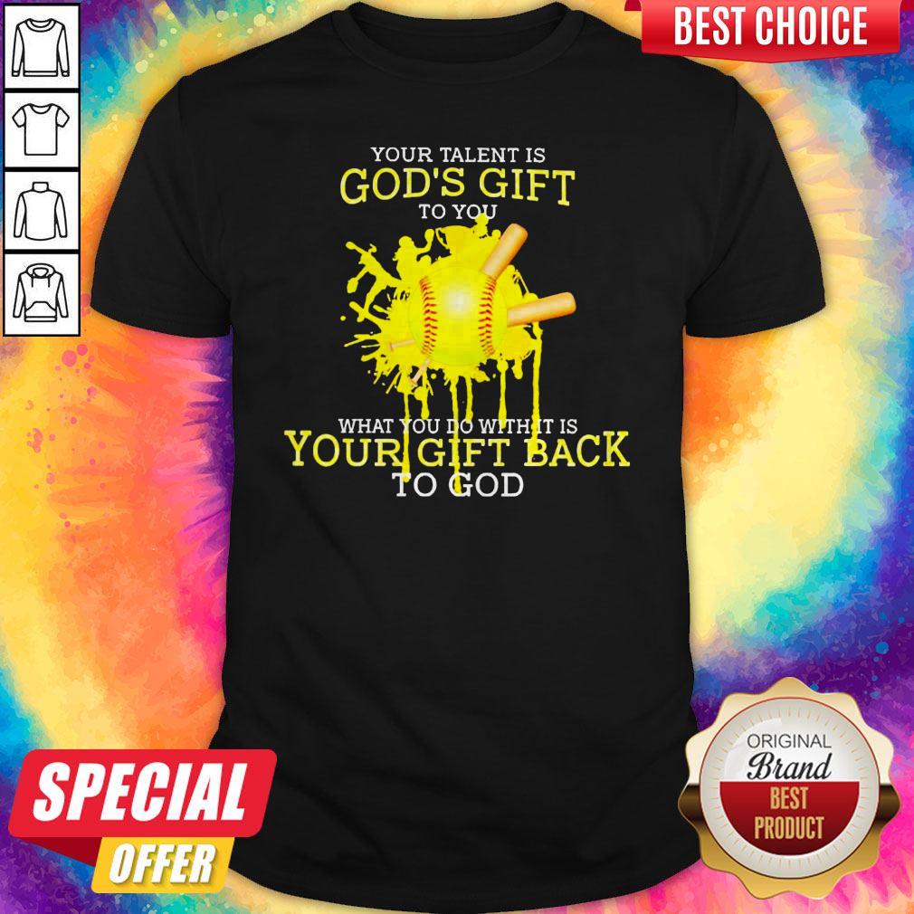 your-talent-is-gods-gift-to-you-what-you-do-with-it-is-your-gift-back-to-god-shirt.jpg
