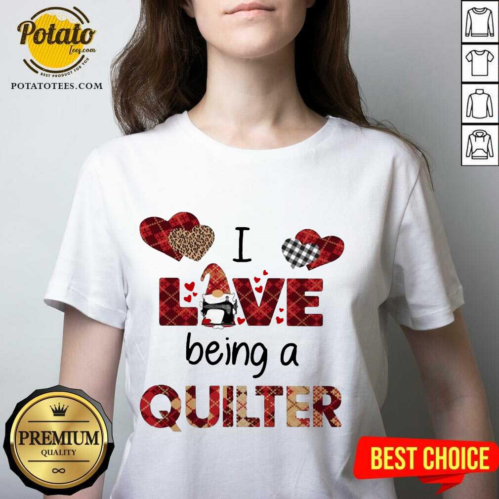 Nice Gnome I Love Being A Quilter Shirt
