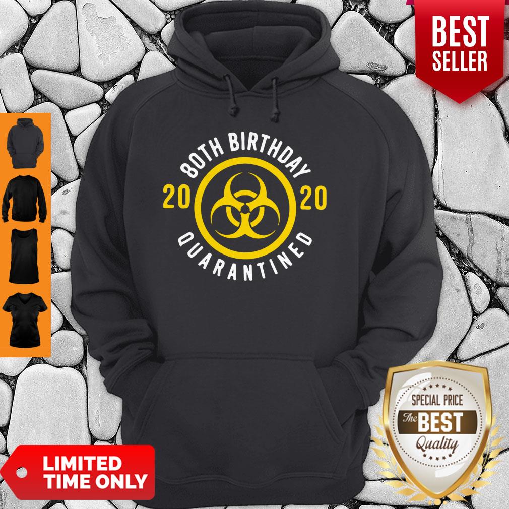 Top Biological Hazard 80th Birthday 2020 Quarantined Coronavirus Shirt