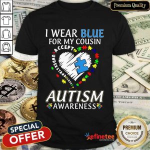 Perfect Blue Autism Cousin Awareness Shirt