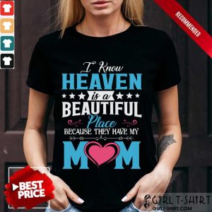 Heaven Beautiful Place Mom Shirt