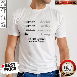 Woman Wonderful Women Worthy Female Fearless She Strong Shirt