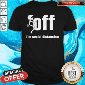Racking Fuck Off I'M Social Distancing Shirt