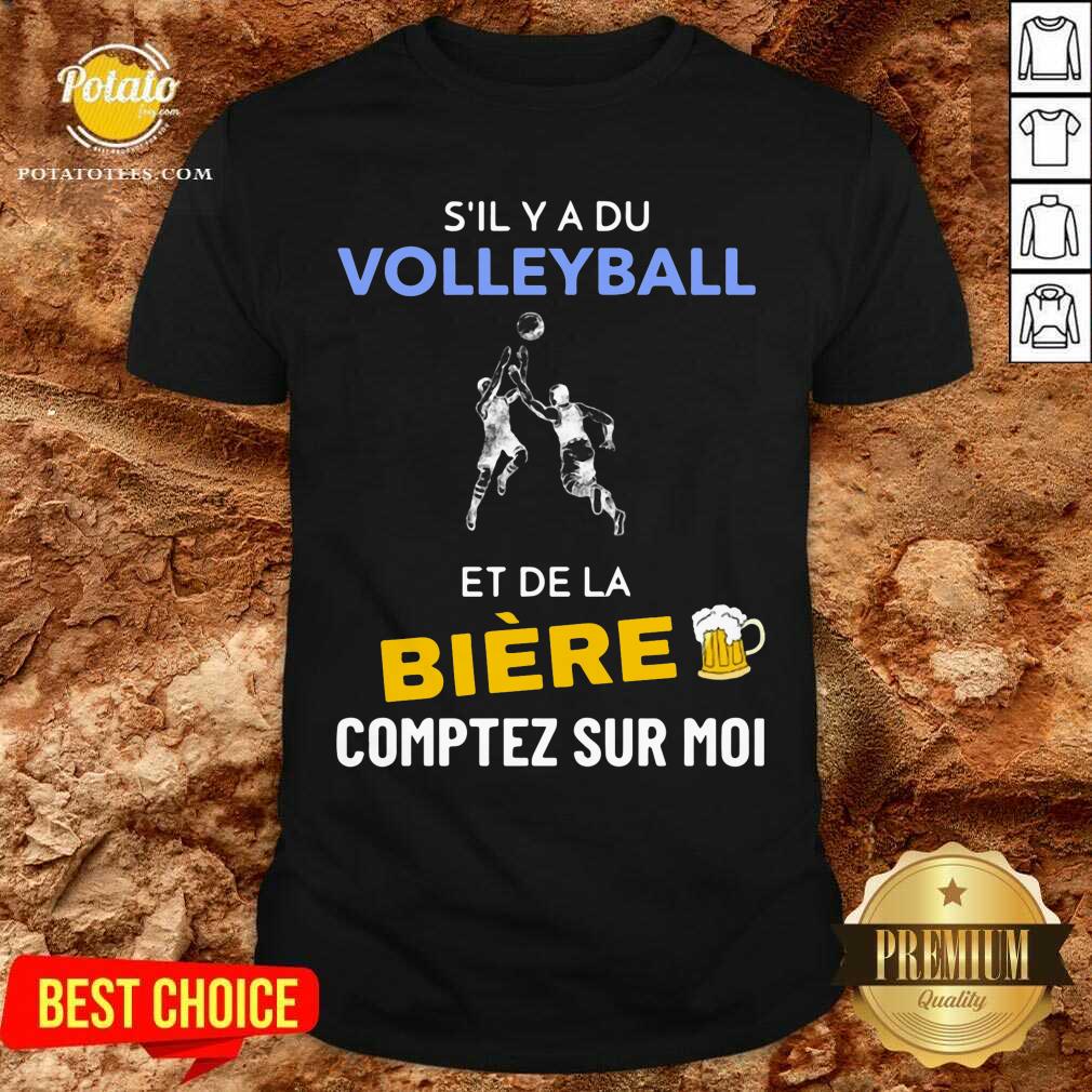 S’il Y A Du Volleyball Et De La Biere Comptez Sur Moi Shirt