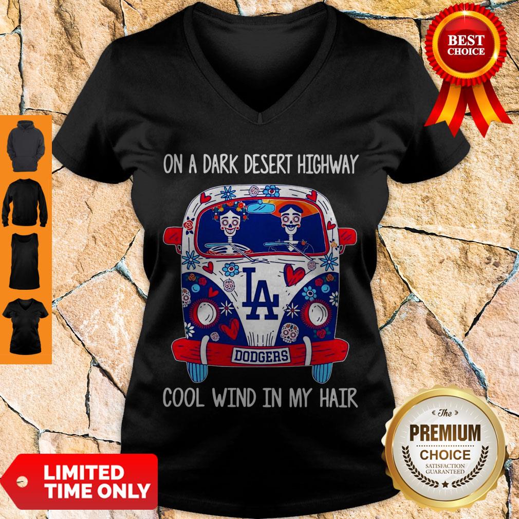 Top Los Angeles Dodgers On A Dark Desert Highway Cool Wind In My Hair Shirt