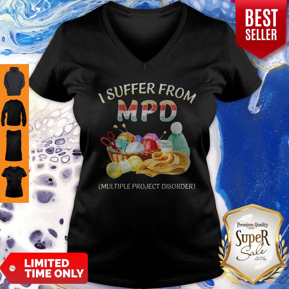 I Suffer From MPD Multiple Project Disorder Shirt