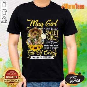 May Girl Sweet Girl Full Of Crazy Shirt