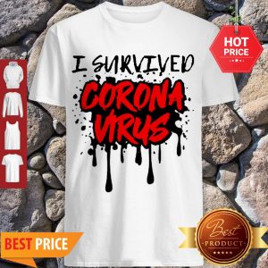 Pretty I Survived Coronavirus Shirt