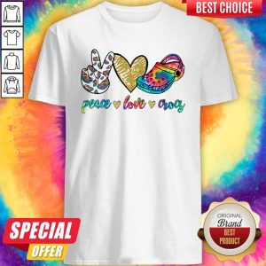 Good Peace Love Crocs Shirt