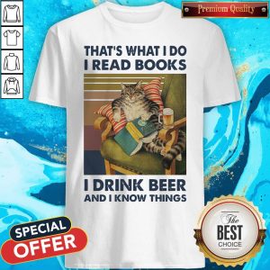 That’s What I Do I Read Books I Drink Beer And I Know Things Vintage Shirt