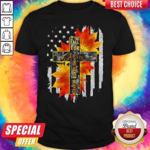 Original Fall For Jesus He Never Leaves Maple Leaf Flag Shirt