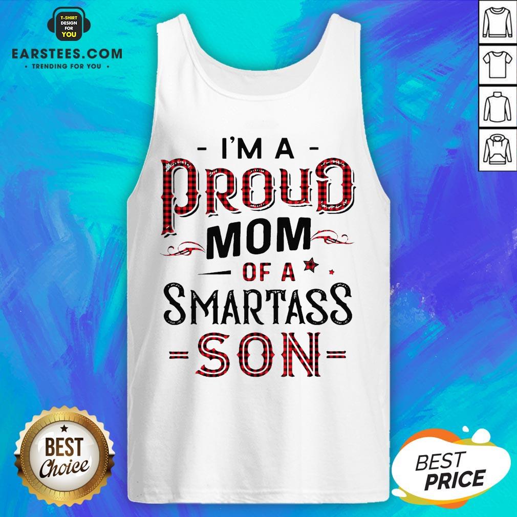Awesome I’m A Proud Mom Of A Smartass Son Shirt