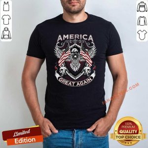 Perfect America Great Again Eagle American Flag Skull Shirt
