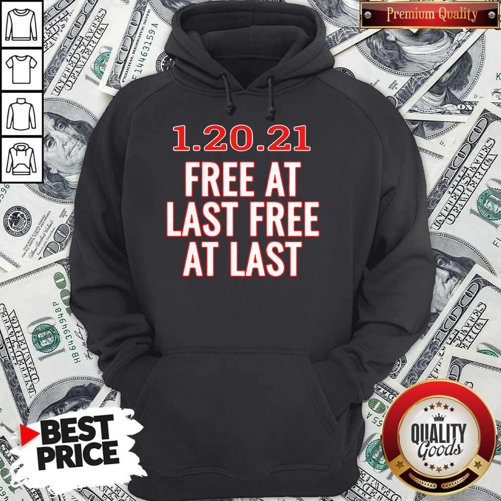 1.20.21 Free At Last Free At Last Shirt