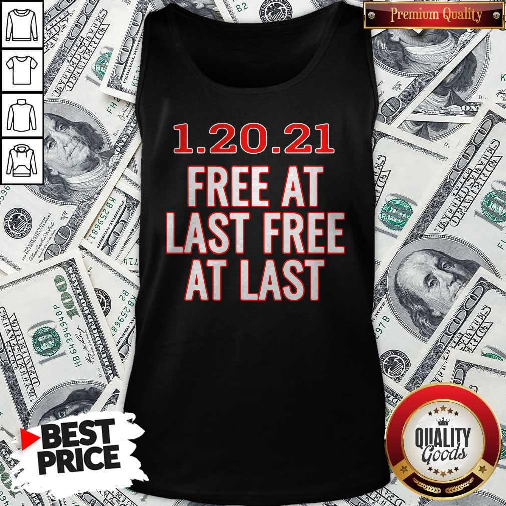 1.20.21 Free At Last Free At Last Shirt
