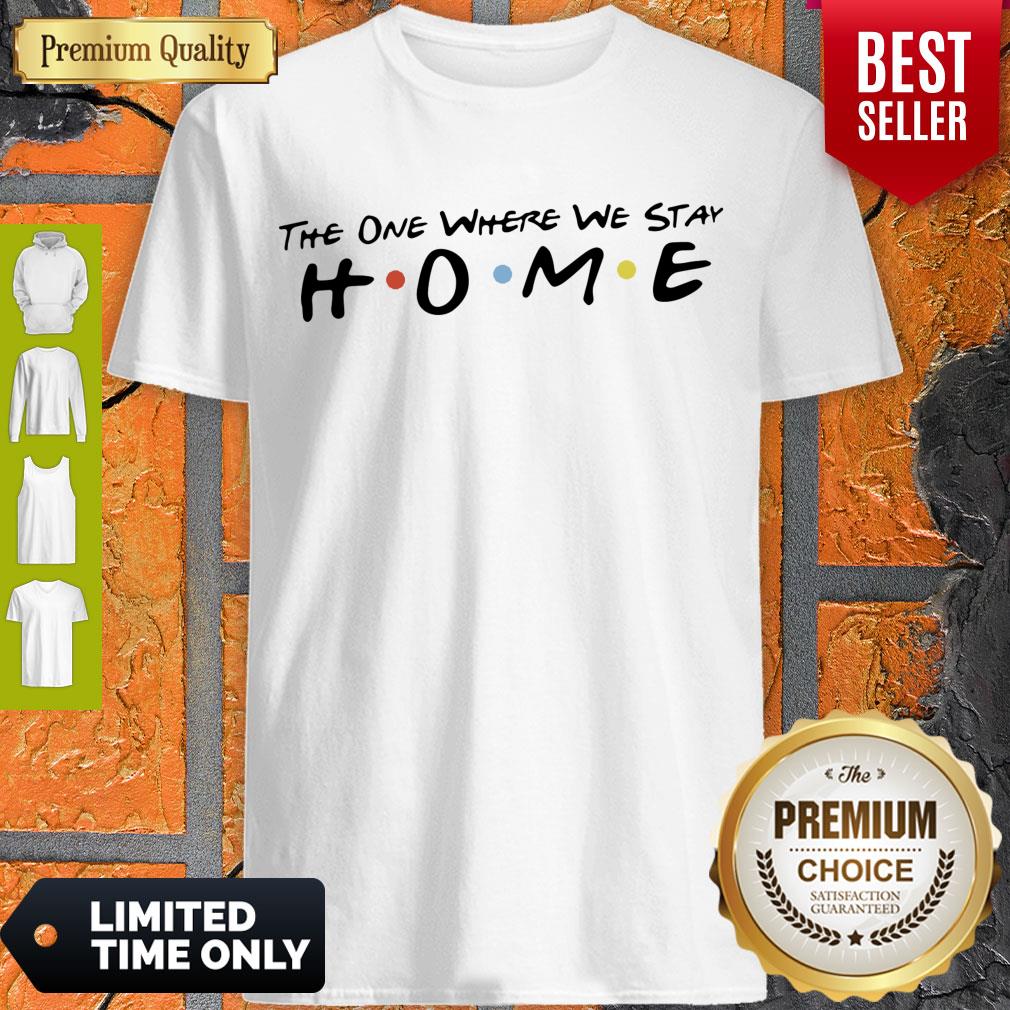 The One Where We Stay Home Coronavirus Shirt