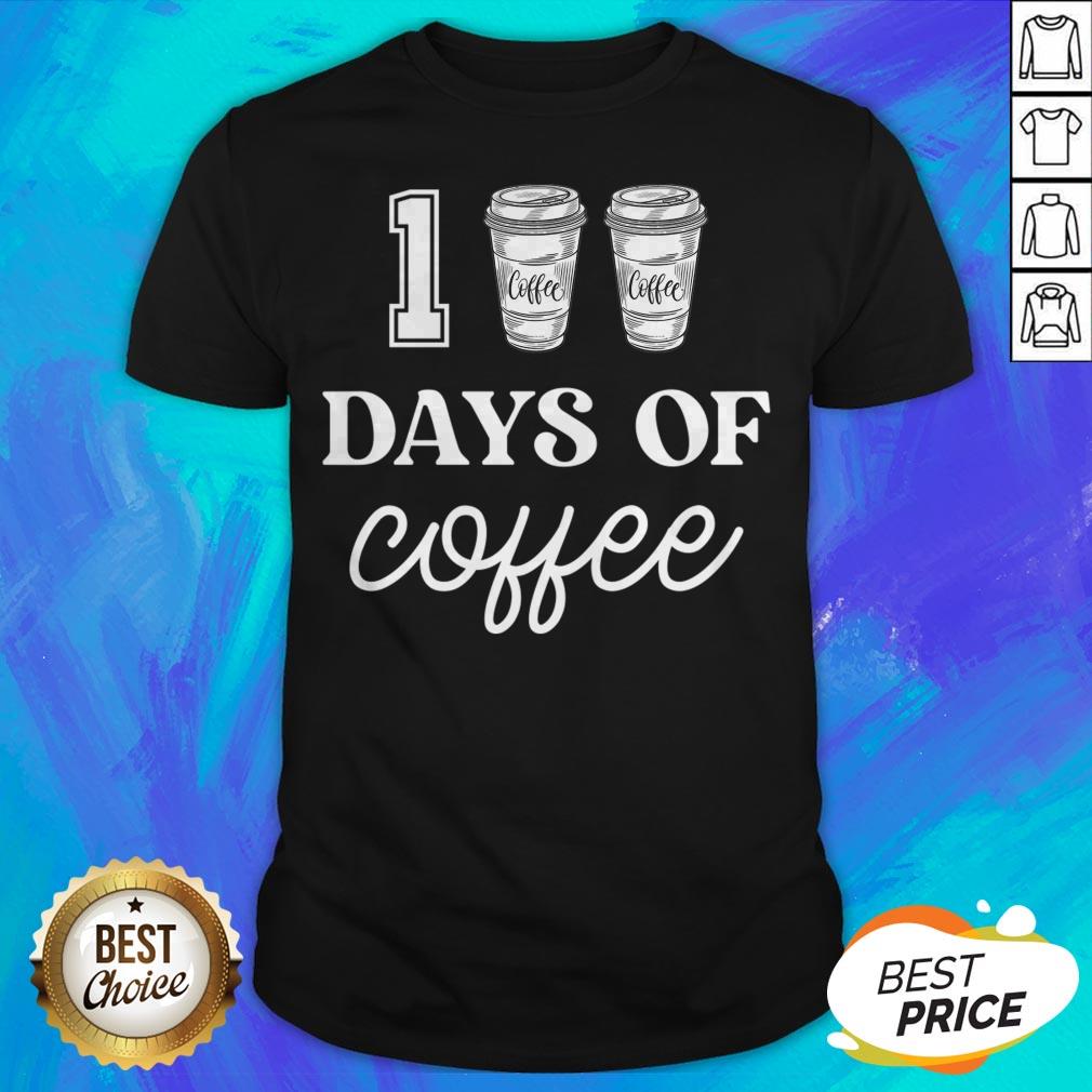 100 Days Of Coffee Funny Proud Teacher Quote School T-Shirt