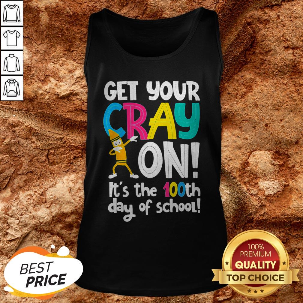 100th Day Of School Get Your Cray On Funny Teacher Shirt