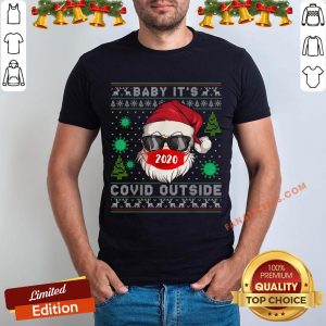 Perfect Baby Its Covid Outside Santa Christmas Shirt