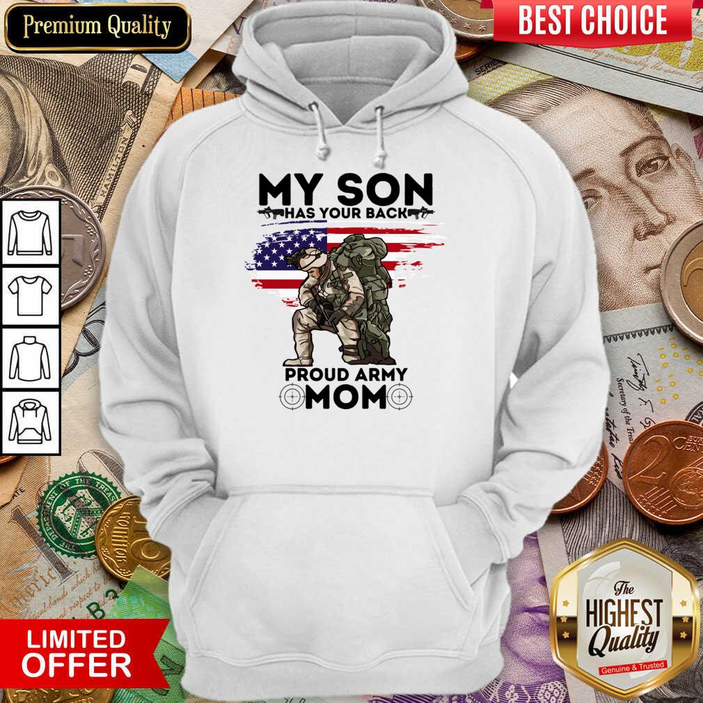 My Son Has Your Back Proud Army Mom Shirt