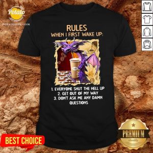 Happy Rules When I First Wake Upeveryone Shut The Hell Up Shirt