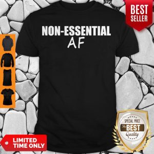Nice Virus Pandemic Funny Non-Essential AF Shirt