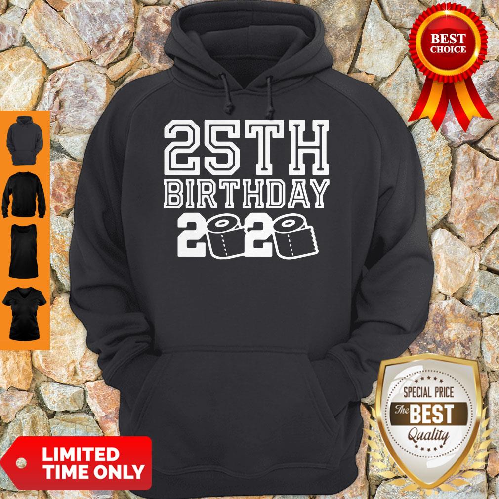 Top 25th Birthday 2020 Quarantine Covid-19 Shirt