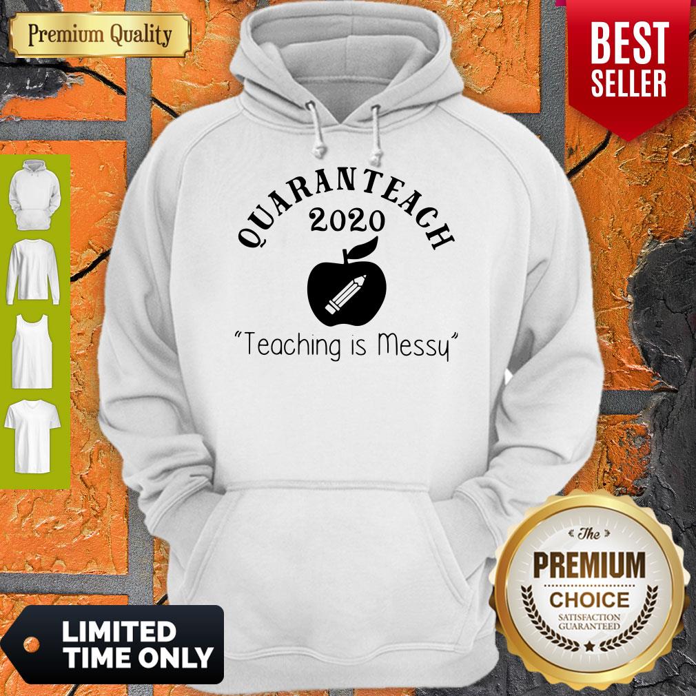 Quaranteach 2020 Teaching Is Messy Coronavirus Shirt