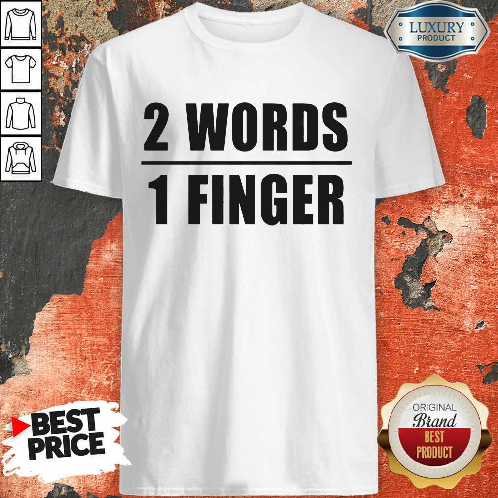 2 Words 1 Finger Shirt