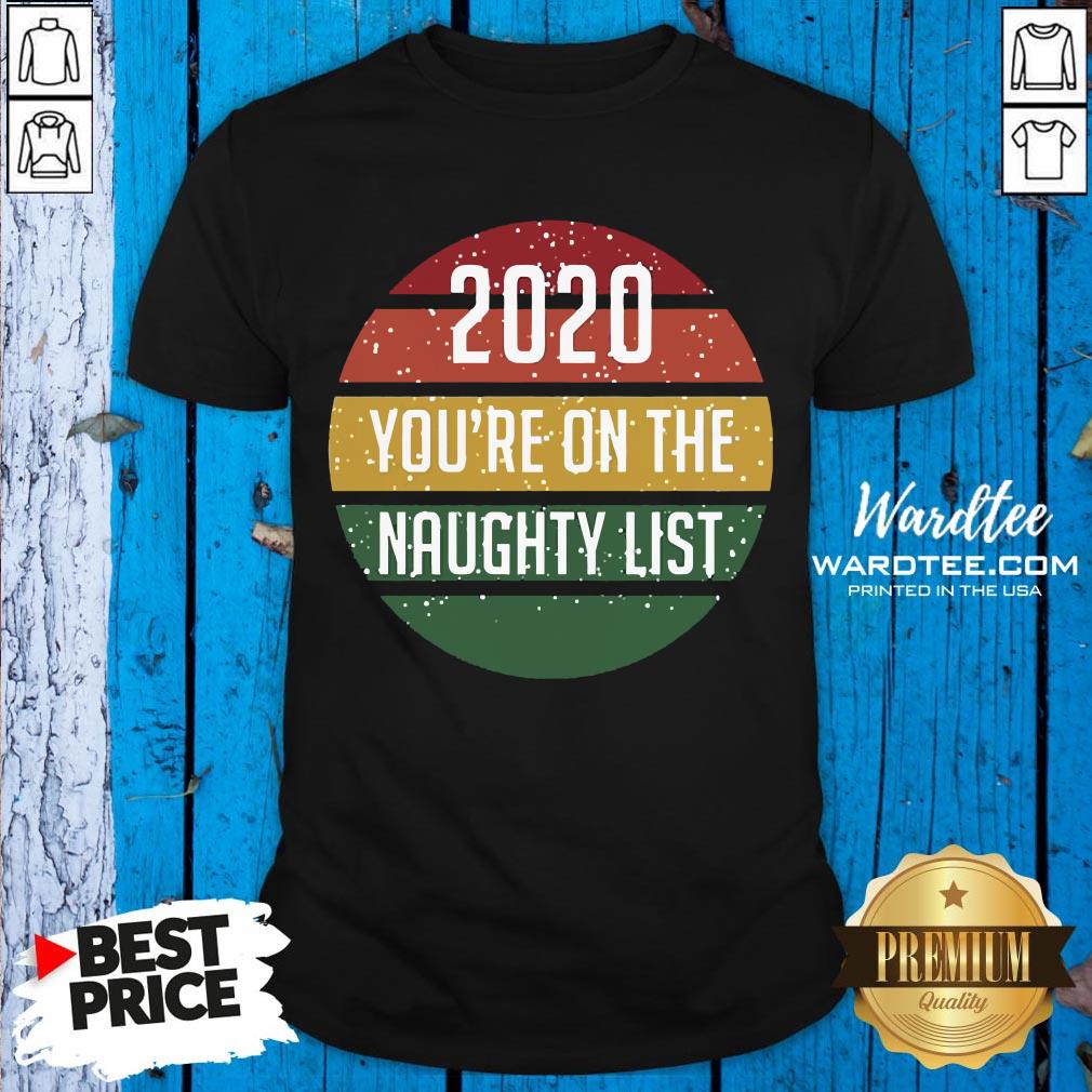 2020 You’re On The Naughty List Vintage Shirt