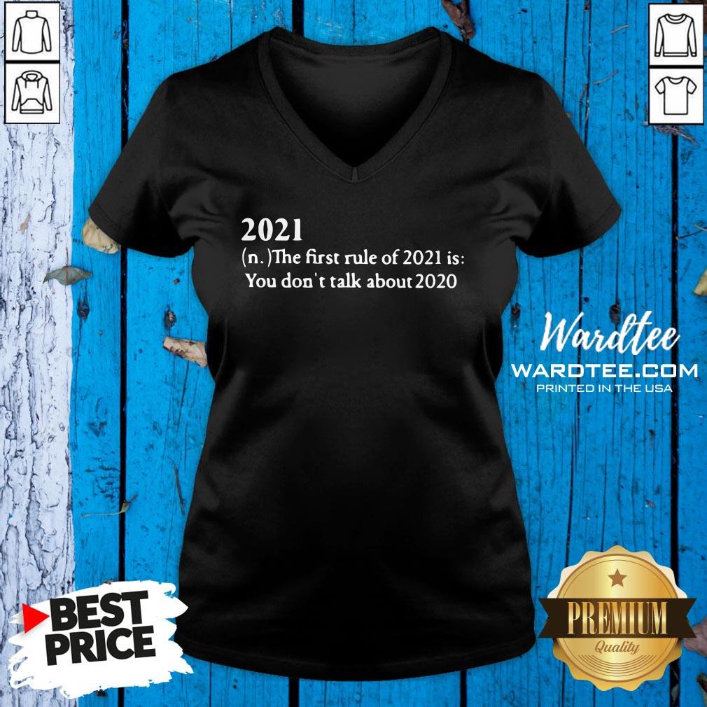 2021 The First Rule Of 2021 Us You Don’t Talk About 2020 Shirt