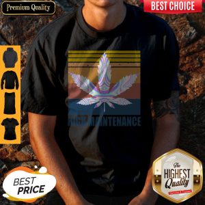 Nice Cannabis High Maintenance Vintage Shirt