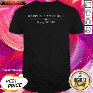 Perfect Beginning Of A Nightmare January 20Th 2021 T-Shirt