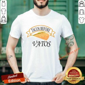 Tacos Before Vatos Shirt