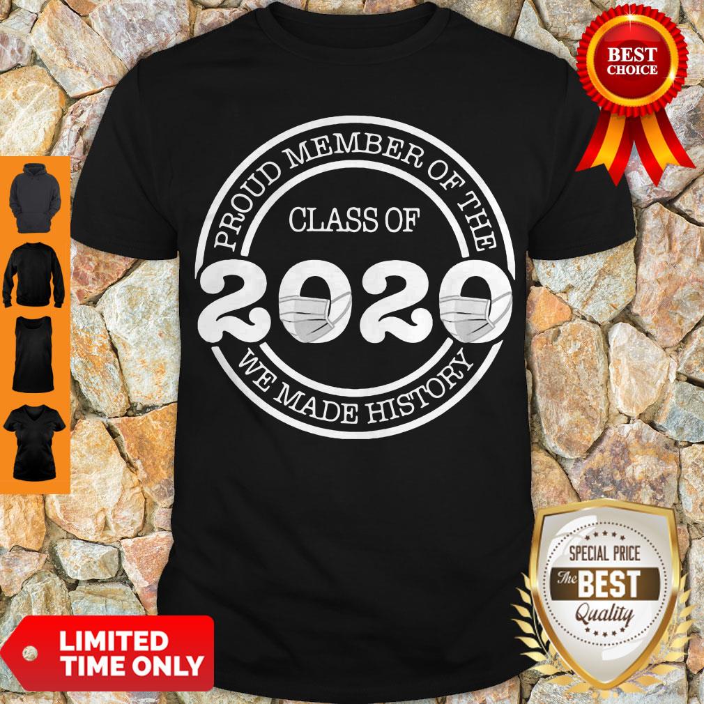 Official Proud Member Of The Class Of 2020 We Made History Coronavirus Shirt