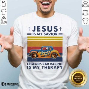 Original Jesus Is My Savior Legends Car Racing Is My Therapy Vintage Shirt