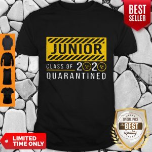 Funny Junior Class Of The Quarantined 2020 Sign Shirt