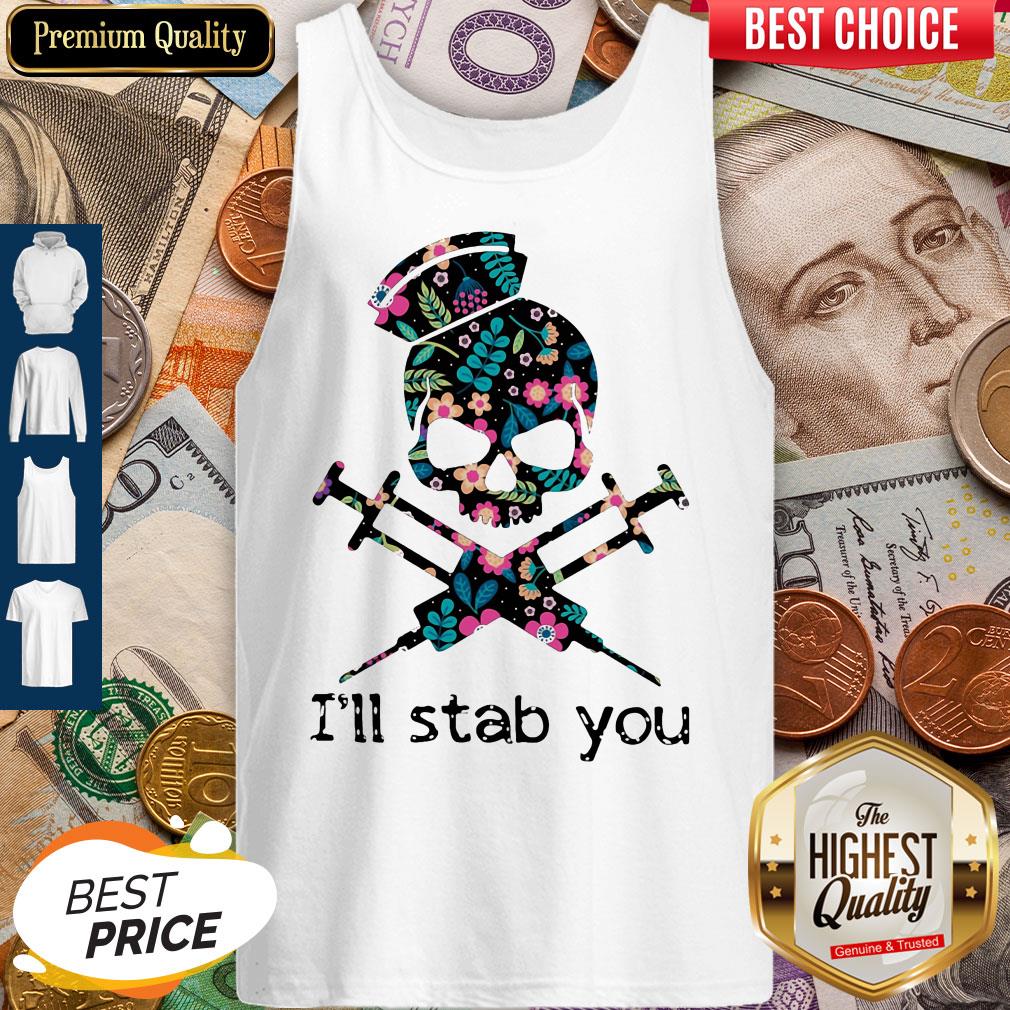 Official Skull Nurse Flowers I'll Stab You shirt