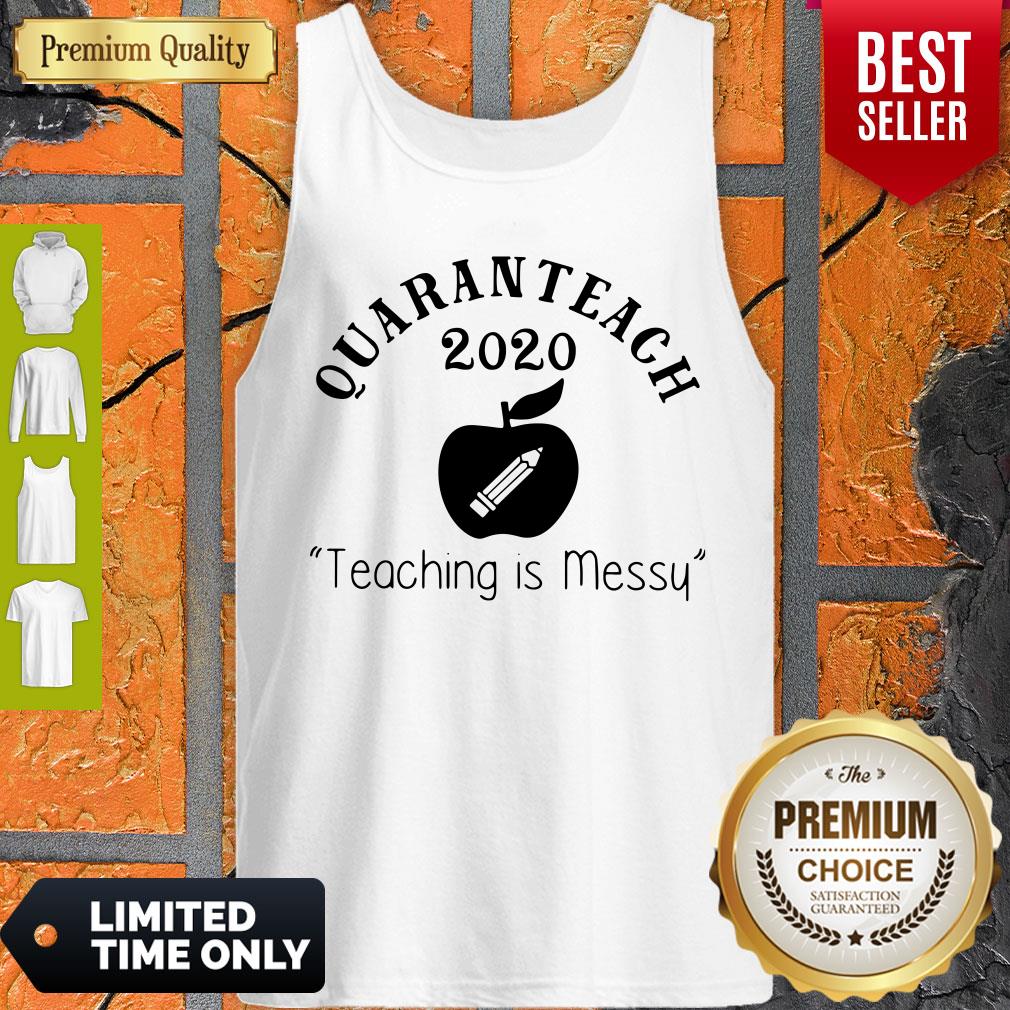 Quaranteach 2020 Teaching Is Messy Coronavirus Shirt