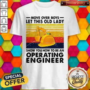 Move Over Boys Let This Old Lady Show You How To Be An Operating Engineer Vintage Retro Shirt