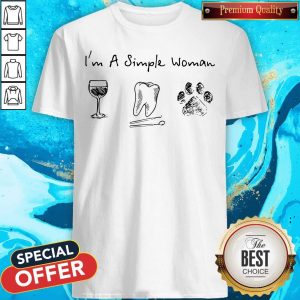 Official I'm A Simple Woman Wine Dental Assistant Dog Shirt