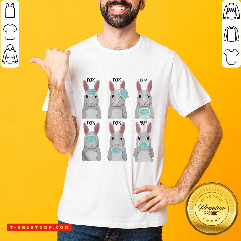 Nice Rabbits Face Mask Nope Nope Yep T-shirt