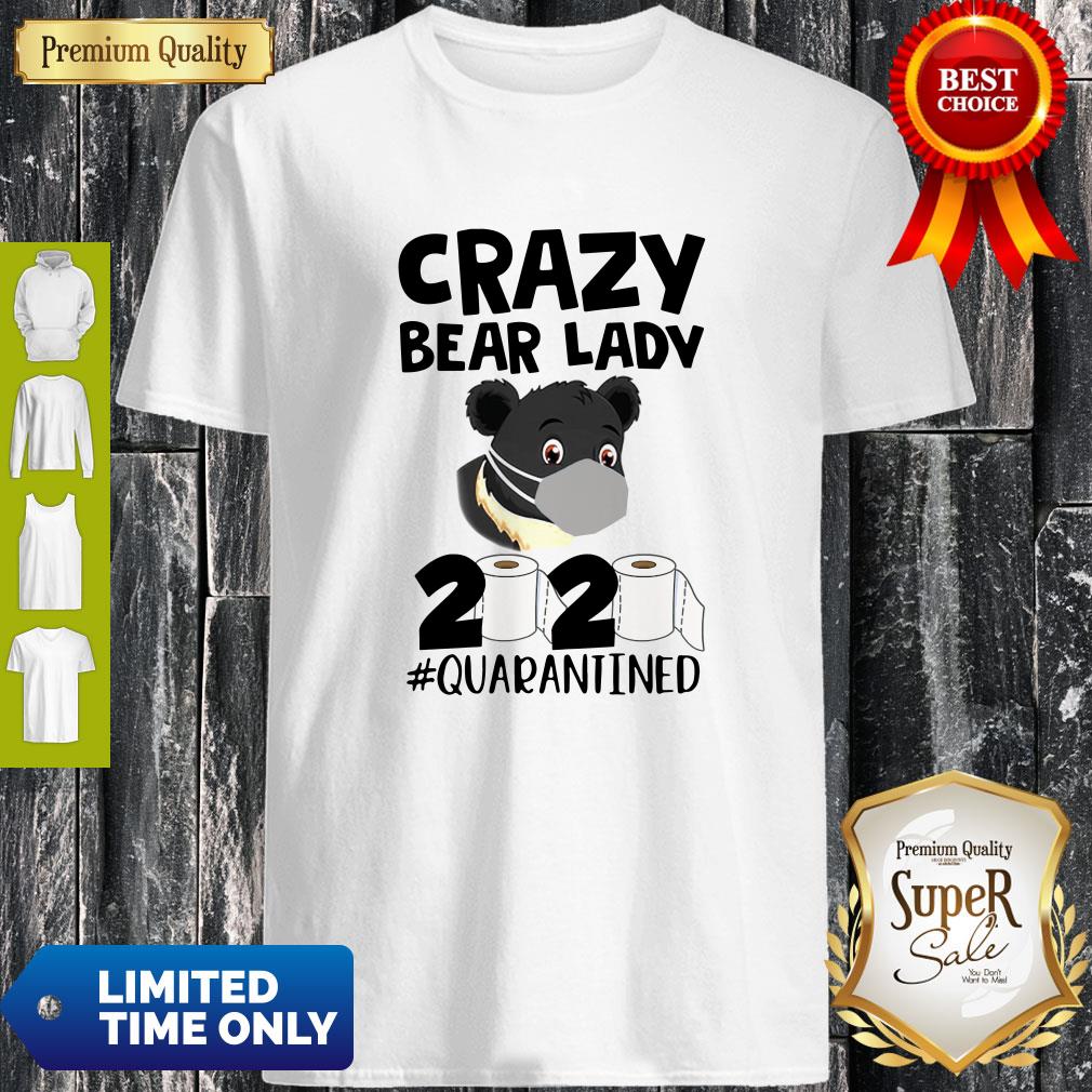 Nice Crazy Bear Lady 2020 Quarantined Coronavirus Shirt