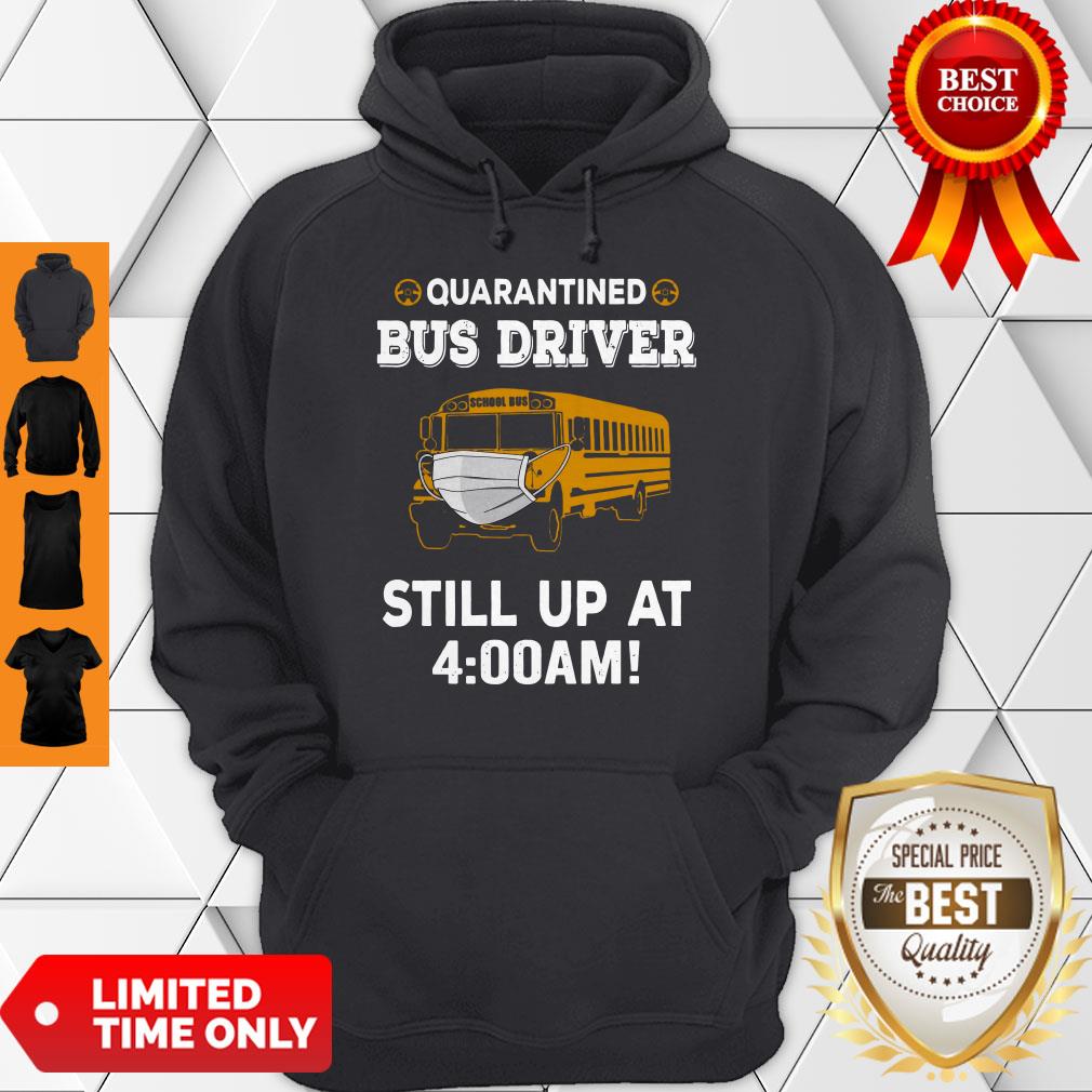 Perfect Quarantined Bus Driver Still Up At 4AM Shirt