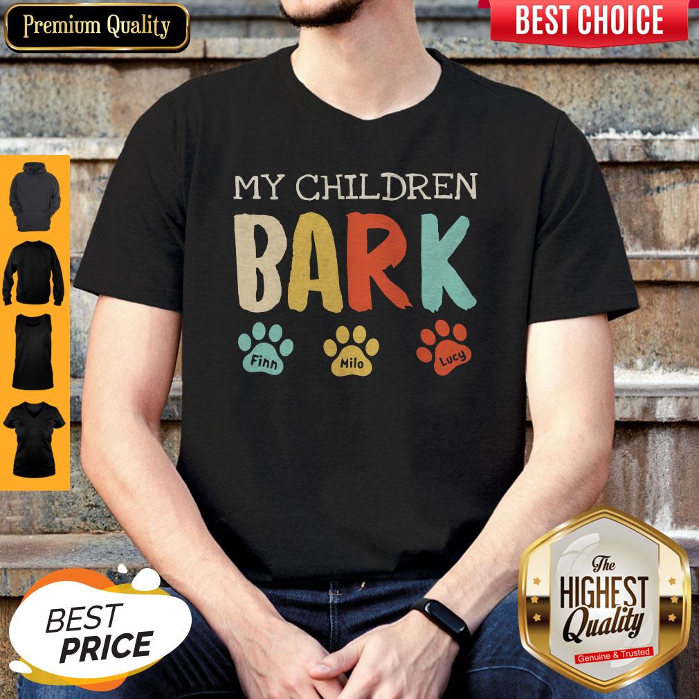 My Children Bark Finn Milo Lucy Shirt