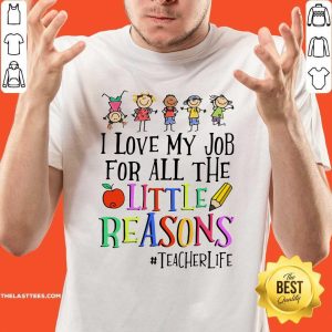 Pretty I Love My Lob For All The Little Reason Teacherlife Shirt
