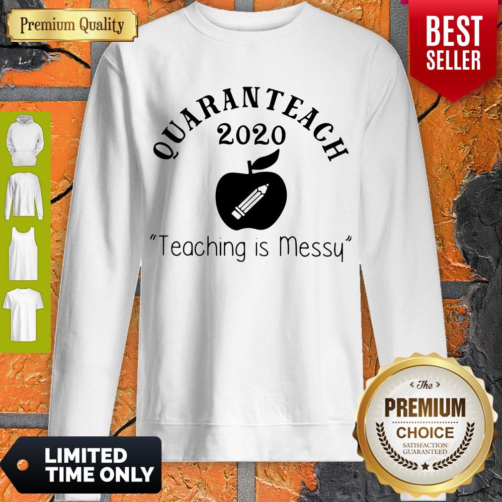 Quaranteach 2020 Teaching Is Messy Coronavirus Shirt